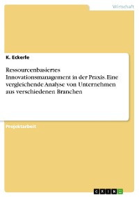 Cover Ressourcenbasiertes Innovationsmanagement in der Praxis. Eine vergleichende Analyse von Unternehmen aus verschiedenen Branchen