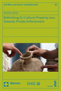 Cover Rethinking EU Cultural Property Law: Towards Private Enforcement