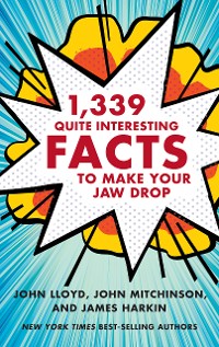 Cover 1,339 Quite Interesting Facts to Make Your Jaw Drop