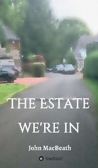 Cover The estate we're in