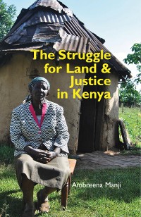 Cover The Struggle for Land and Justice in Kenya
