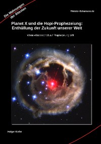 Cover Planet X und die Hopi-Prophezeiung: Enthüllung der Zukunft unserer Welt