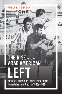 Cover The Rise of the Arab American Left