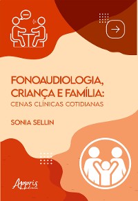 Cover Fonaudiologia, Criança e Família: Cenas Clínicas Cotidianas