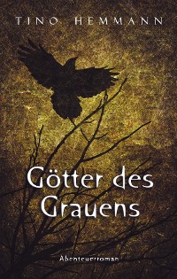 Cover Götter des Grauens. Abenteuerroman