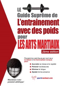Cover Le guide supreme de l'entrainement avec des poids pour les arts martiaux