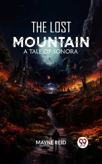 Cover The Lost Mountain A Tale of Sonora