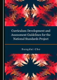 Cover Curriculum Development and Assessment Guidelines for the National Standards Project