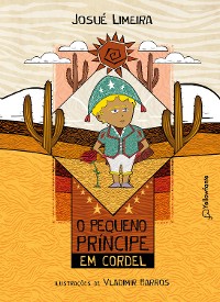 Cover O Pequeno Principe em cordel (Adaptação da obra de Antoine de Saint-Exupéry)