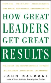 Cover How Great Leaders Get Great Results