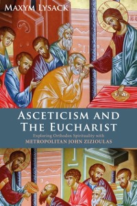 Cover Asceticism and the Eucharist