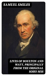 Cover Lives of Boulton and Watt. Principally from the Original Soho Mss