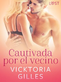 Cover Cautivada por el vecino – una novela corta erótica
