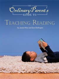Cover The Ordinary Parent's Guide to Teaching Reading