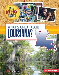 Cover What's Great about Louisiana?
