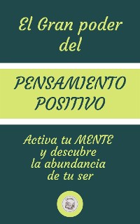 Cover El Gran Poder Del Pensamiento Positivo