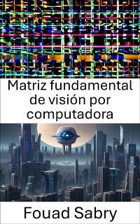 Cover Matriz fundamental de visión por computadora