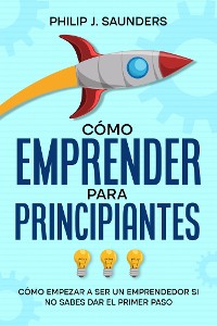 Cover Cómo Emprender para Principiantes