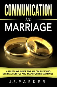 Cover Communication In Marriage: Isn't It Time To Finally End The Fighting?