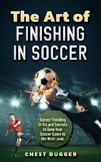 Cover The Art of Finishing in Soccer