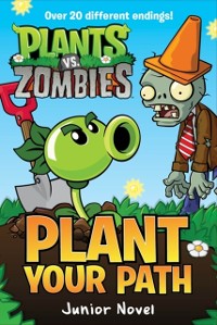 Cover Plants vs. Zombies: Plant Your Path Junior Novel