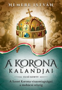 Cover A korona kalandjai – Első könyv