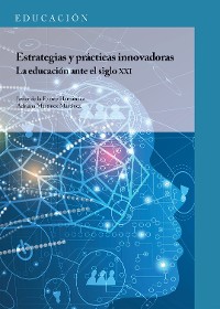 Cover Estrategias y prácticas innovadoras. La educación ante el siglo XXI