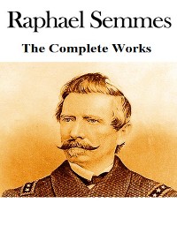 Cover The Complete Works of Raphael Semmes