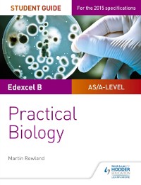 Cover Edexcel A-level Biology Student Guide: Practical Biology
