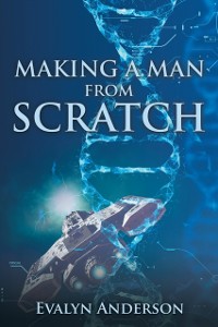 Cover Making a Man from Scratch