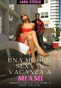 Cover Una Moglie Sexy in Vancaza a Miami