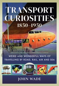 Cover Transport Curiosities, 1850-1950