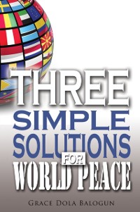Cover Three Simple Solutions For World Peace