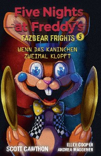 Cover Five Nights at Freddy's - Fazbear Frights 5 - Wenn das Kaninchen zweimal klopft
