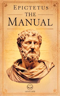 Cover The Manual of Epictetus - A Handbook for Stoic Living