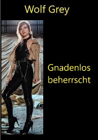 Cover Gnadenlos beherrscht