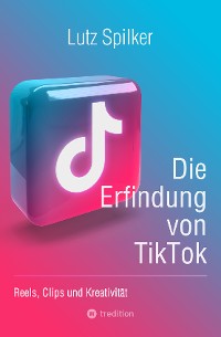 Cover Die Erfindung von TikTok