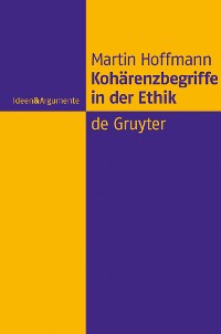Cover Kohärenzbegriffe in der Ethik