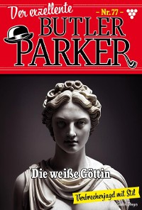 Cover Der exzellente Butler Parker 77 – Kriminalroman
