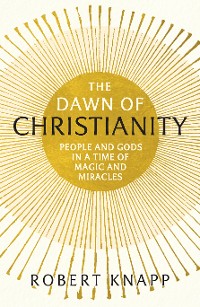 Cover The Dawn of Christianity