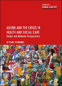Cover Ageing and the Crisis in Health and Social Care