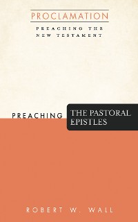 Cover Preaching the Pastoral Epistles