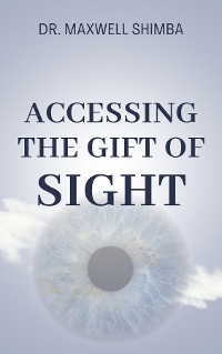 Cover Accessing the Gift of Sight