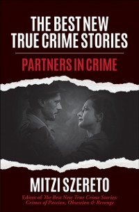 Cover Best New True Crime Stories: Partners in Crime