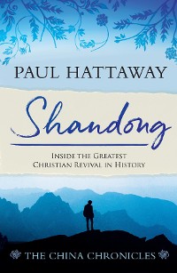 Cover SHANDONG (book 1);  Inside the Greatest Christian Revival in History
