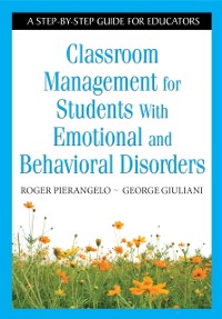 Cover Classroom Management for Students With Emotional and Behavioral Disorders