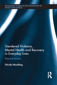 Cover Gendered Violence, Abuse and Mental Health in Everyday Lives