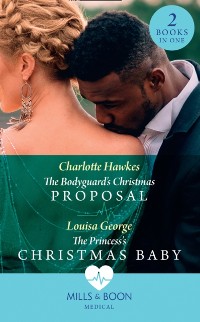 Cover Bodyguard's Christmas Proposal / The Princess's Christmas Baby: The Bodyguard's Christmas Proposal (Royal Christmas at Seattle General) / The Princess's Christmas Baby (Royal Christmas at Seattle General) (Mills & Boon Medical)