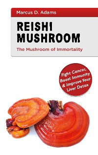 Cover Reishi Mushroom - The Mushroom of Immortality