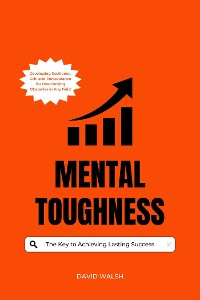 Cover Mental Toughness: The Key to Achieving Lasting Success